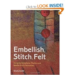 Embellish, Stitch, Felt: Using the Embellisher Machine and Needle Punch