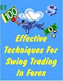 Effective Techniques For Swing Trading In Forex