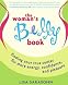 The Woman's Belly Book: Finding Your True Center for More Energy, Confidence and Pleasure