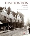 LOST LONDON 1870-1945