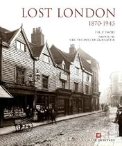 Lost London 1870 - 1945