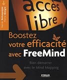 Boostez votre efficacité avec FreeMind : Bien démarrer avec le Mind Mapping