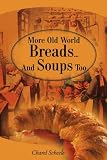 More Old World Breads...And Soups Too