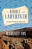 The Riddle of the Labyrinth: The Quest to Crack an Ancient Code