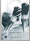 Fred Beake, Nicholas Moore, Meg Bateman