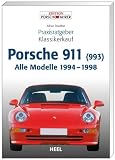 Praxisratgeber Klassikerkauf: Porsche 911 (993). Alle Modelle 1994-1998
