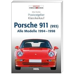 Praxisratgeber Klassikerkauf: Porsche 911 (993). Alle Modelle 1994-1998