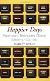 Happier Days: Paramount Television's Classic Sitcoms 1974-1984