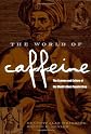 The World of Caffeine