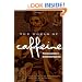 The World of Caffeine: The Science and Culture of the World's Most Popular Drug