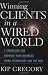 Image of Winning Clients in a Wired World: Seven Strategies for Growing Your Business Using Technology and the Web