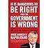 It Is Dangerous to Be Right When the Government Is Wrong: The Case for Personal Freedom