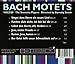 Bach: Motets