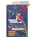 Science, Order, and Creativity: A Dramatic New Look at the Creative Roots of Science and Life