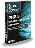 PHP 5 : Solutions et composants open-source