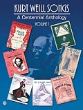 Kurt Weill Songs: A Centennial Anthology Volume 1 PVG