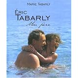 Eric Tabarly : Mon p�repar Marie Tabarly