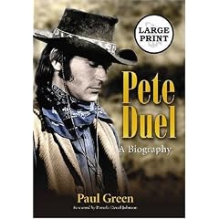 Pete Duel: A Biography [LARGE PRINT]