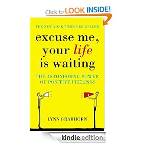 Excuse Me, Your Life is Waiting: The Power of Positive Feelings