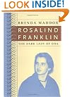 Rosalind Franklin: The Dark Lady of DNA
