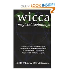 WICCA Magickal Beginnings: A Study of the Possible Origins of This Tradition of Modern Pagan Witchcraft and Magick