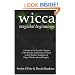 WICCA Magickal Beginnings: A Study of the Possible Origins of This Tradition of Modern Pagan Witchcraft and Magick