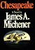 CHESAPEAKE [A NOVEL] BY JAMES A. MICHENER