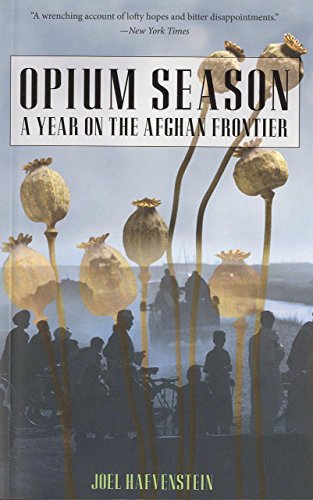 opium season a year on the afghan frontier