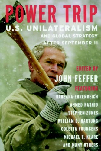 Power Trip: U.S. Unilateralism and Global Strategy After September 11 (Open Media Series)