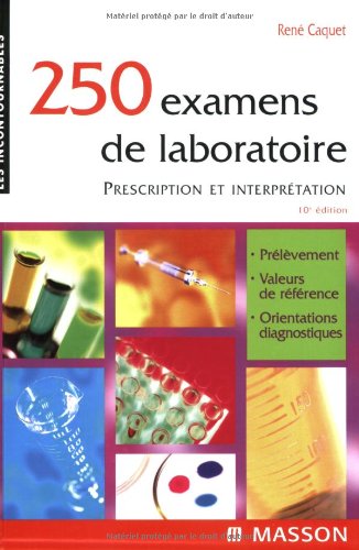 250 examens de laboratoire : Prescription et interprétation