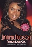 Jennifer Hudson: American Dream Girl: American Dream GirlAn Unauthorized Biography