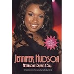 Jennifer Hudson: American Dream Girl: American Dream GirlAn Unauthorized Biography book cover