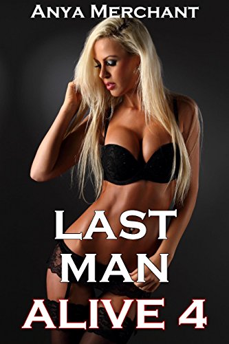 Last Man Alive 4 (Taboo Erotica) (Apocalyptic Harem)