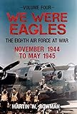 We were eagles : the Eighth Air Force at war