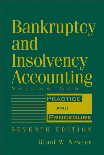 Bankruptcy and Insolvency Accounting, Practice and Procedure: Volume 1