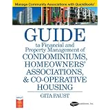 A Guide to Financial and Property Management for Condominiums, Homeowners HOA & Co-operative Housing