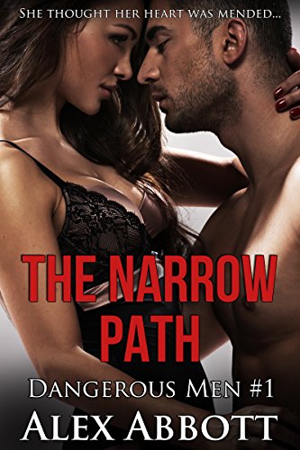 The Narrow Path: A Romantic Suspense Thriller (Dangerous Men Book 1)