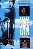 Time Flies When You`re Alive