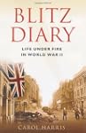 Blitz Diary: Life Under Fire in World...