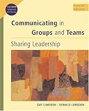 Communicating in Groups and Teams: Sharing Leadership (with InfoTrac®)