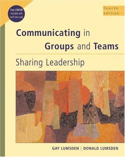 Communicating in Groups and Teams: Sharing Leadership (with InfoTrac®)