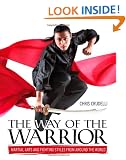 The Way of the Warrior: Martial Arts and Fighting Styles from Around the World