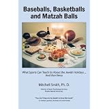 Baseballs, Basketballs And Matzah Balls: What Sports Can Teach Us About The Jewish Holidays...And Vice Versa
