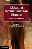 Litigating international law disputes : weighing the balance
