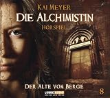 Die Alchimistin - Folge 8: Der Alte vom Berge. H�rspiel.: TEIL 8