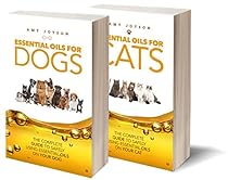 Essential Oils For Pets: Boxset: Essential Oils For Dogs & Essential Oils For Cats (Essential Oils, Aromatherapy, Essential Oils For Pets, Essential Oils  For Cats, Kitten Care, Puppy Care Book 1)