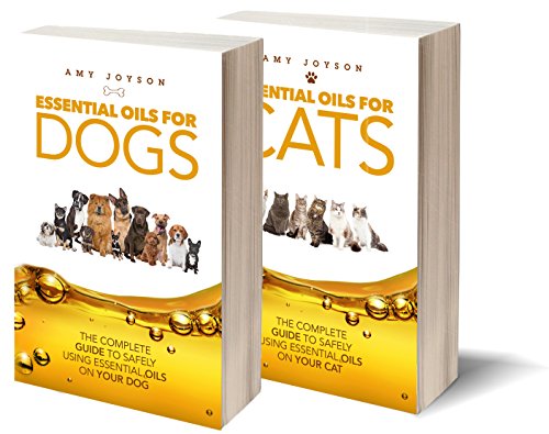 Essential Oils For Pets: Boxset: Essential Oils For Dogs & 