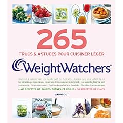 265 trucs et astuces pour cuisiner l�ger Weight Watchers