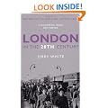 London in the Twentieth Century: A City and Its People