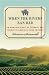When the Rivers Ran Red: An Amazing Story of Courage and Triumph in America's Wine Country
